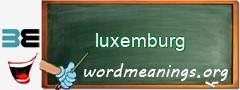 WordMeaning blackboard for luxemburg